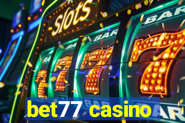 bet77 casino