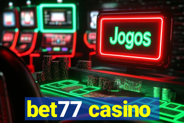 bet77 casino