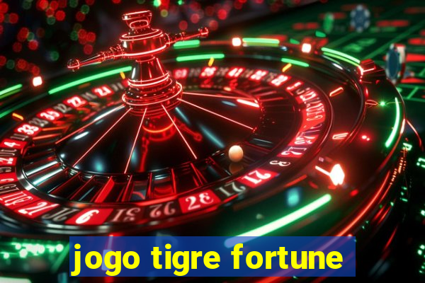 jogo tigre fortune