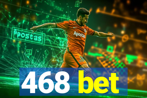 468 bet