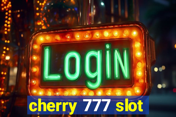 cherry 777 slot