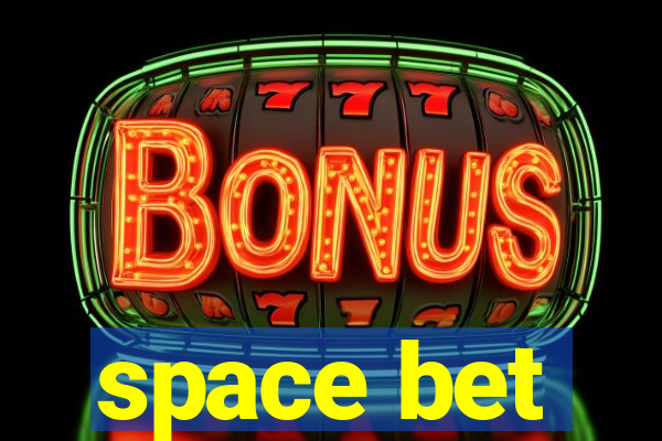 space bet