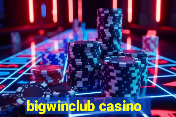 bigwinclub casino