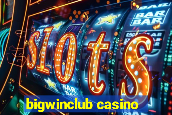 bigwinclub casino