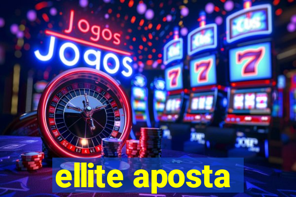 ellite aposta