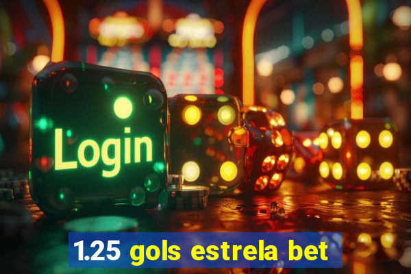 1.25 gols estrela bet