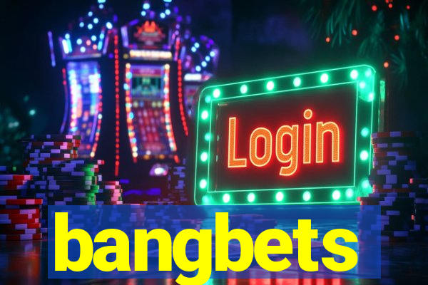 bangbets