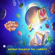 animal hospital for rabbits