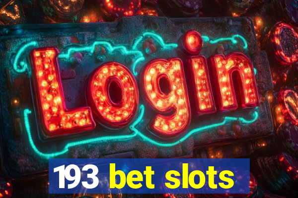 193 bet slots