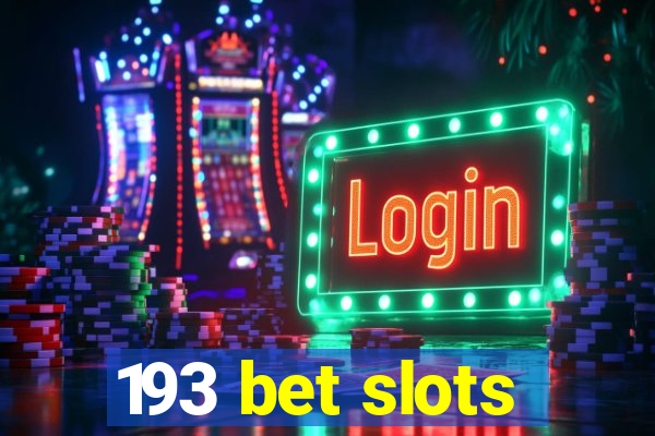 193 bet slots