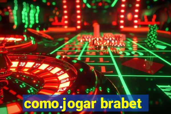 como.jogar brabet