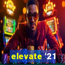 elevate '21