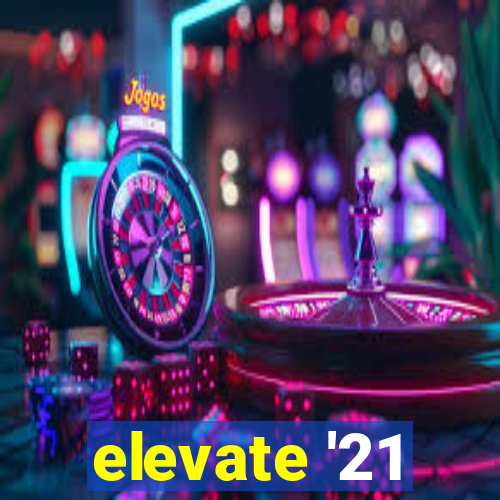 elevate '21