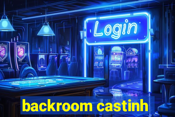 backroom castinh