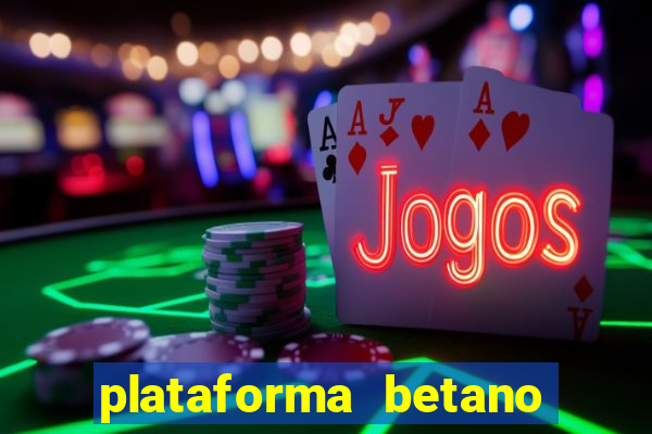 plataforma betano 茅 confiavel