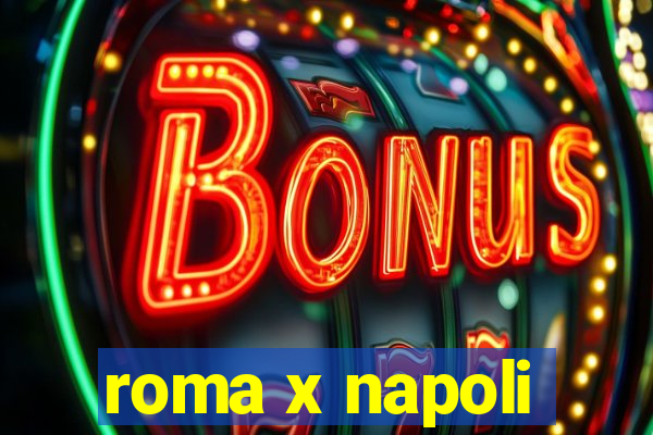 roma x napoli