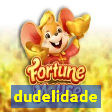 dudelidade