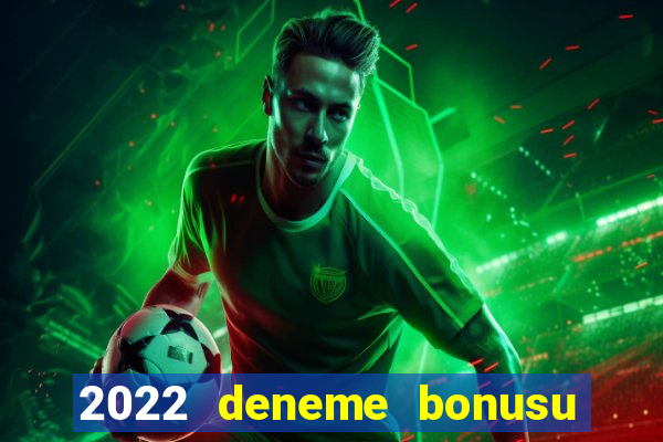 2022 deneme bonusu veren casino siteleri