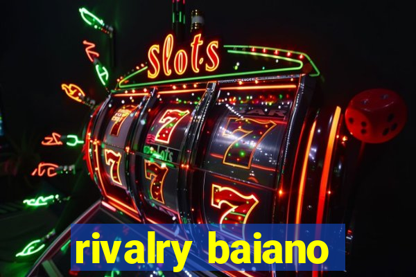 rivalry baiano