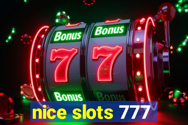 nice slots 777