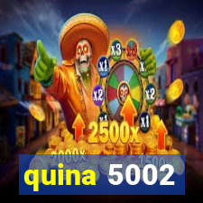 quina 5002