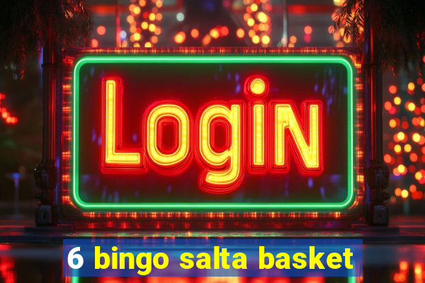 6 bingo salta basket