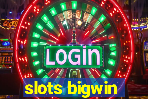 slots bigwin