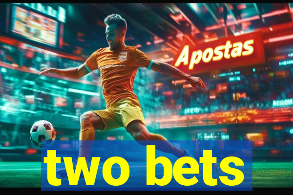 two bets