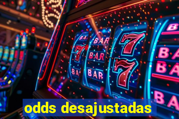 odds desajustadas