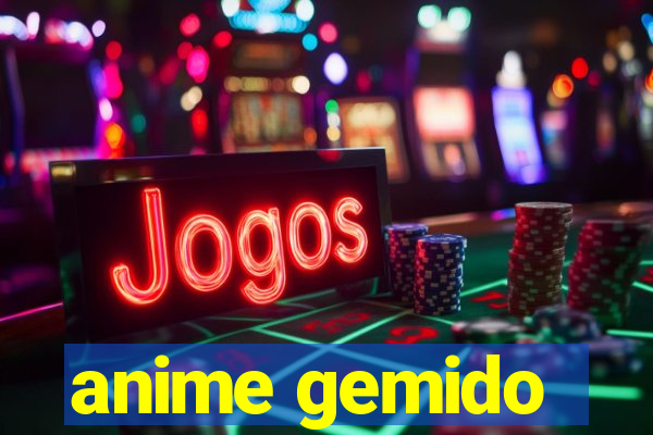 anime gemido