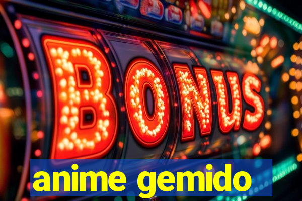 anime gemido