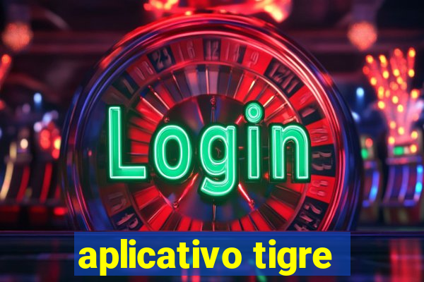 aplicativo tigre