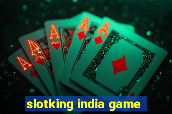 slotking india game