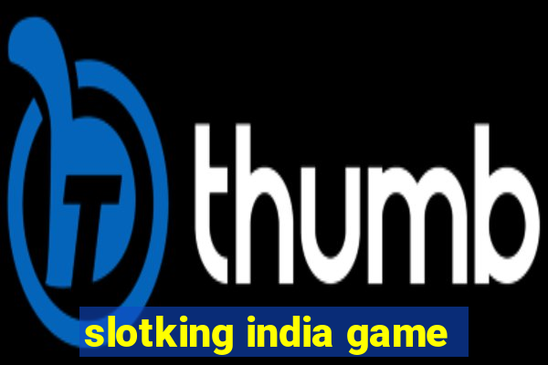 slotking india game