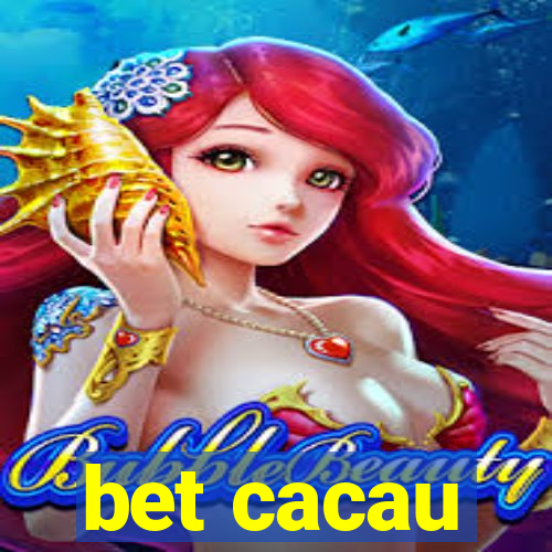 bet cacau