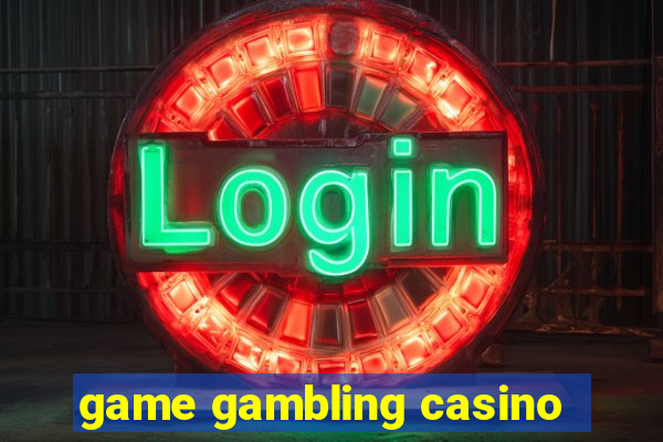 game gambling casino