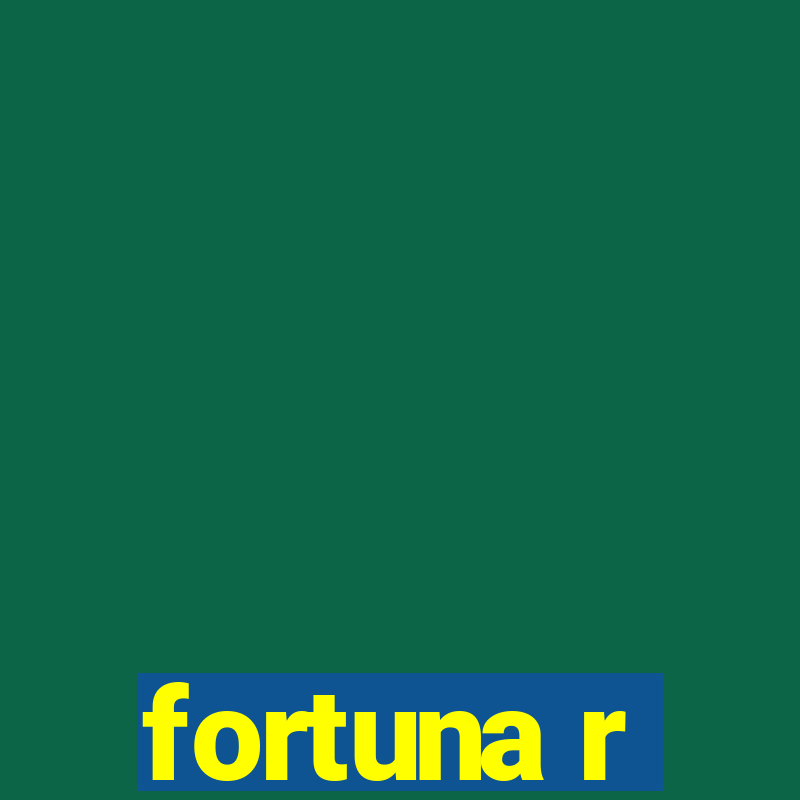 fortuna r