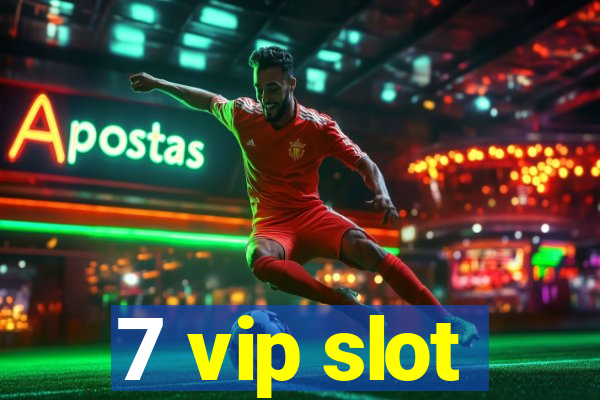 7 vip slot