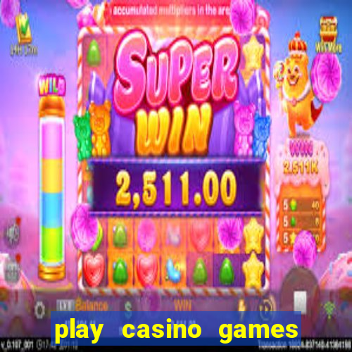 play casino games for real cash