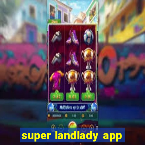 super landlady app