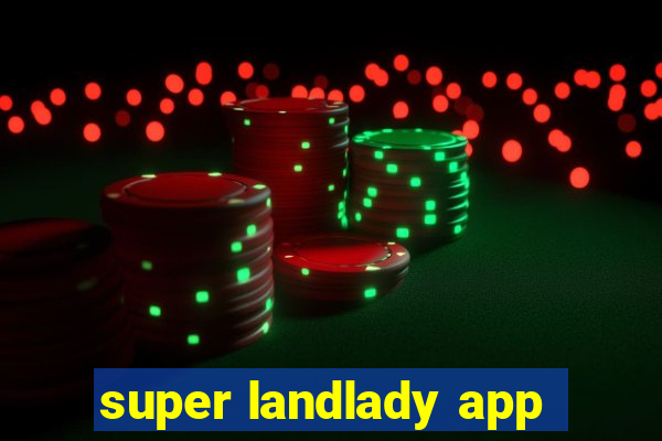 super landlady app