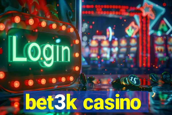 bet3k casino