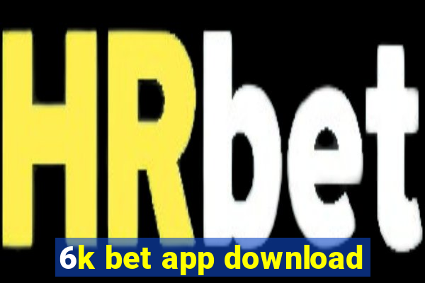 6k bet app download