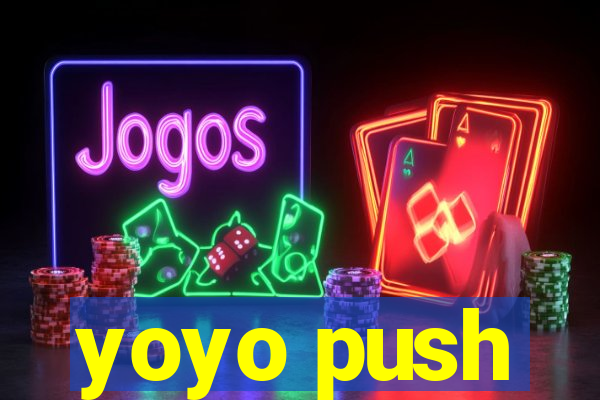 yoyo push