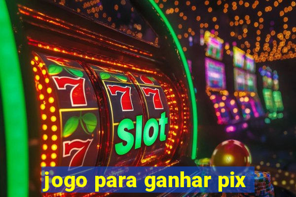 jogo para ganhar pix