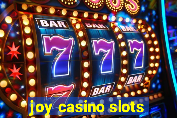 joy casino slots