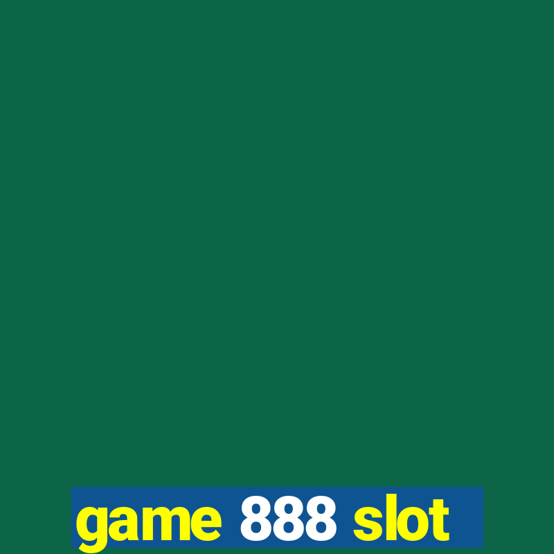 game 888 slot