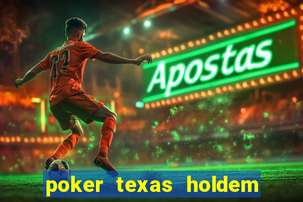 poker texas holdem online gr谩tis