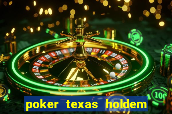 poker texas holdem online gr谩tis