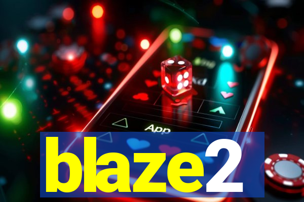 blaze2